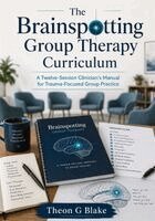 Theon G Blake - Brainspotting Group Therapy Curriculum, Häftad