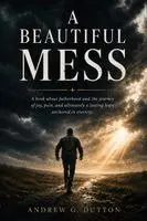 Andrew Dutton - Beautiful Mess, Häftad. Tillgänglighet: Lägg i varukorg