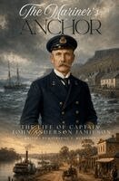 Katherine Therese Musgrave - Mariner's Anchor - The Life of Captain John Anderson Jamieson, Häftad. Tillgänglighet: Lägg i varukorg