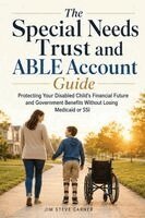 Jim Steve Garner - Special Needs Trust and ABLE Account Guide, Häftad