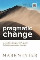 Mark Winter - Pragmatic Change, Häftad. Tillgänglighet: Lägg i varukorg