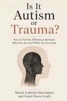 Muriel Gabriela Harrington, Israel Owen Leach - Is It Autism or Trauma?, Häftad