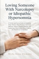 Micha Jessie Clemente - Loving Someone With Narcolepsy or Idiopathic Hypersomnia, Häftad