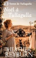 Heather Reyburn - Noël à Tullagulla, Häftad. Tillgänglighet: Lägg i varukorg
