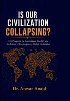 Anwar Anaid - Is Our Civilization Collapsing?, Häftad. Tillgänglighet: Lägg i varukorg