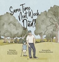 Rochelle Bacon, Isaac Randall - Same Time Next Week, Dad?, Inbunden. Tillgänglighet: Lägg i varukorg