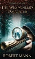 Robert Mann - Weaponeer's Daughter, Inbunden. Tillgänglighet: Lägg i varukorg