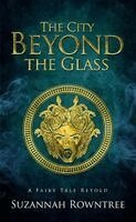 Suzannah Rowntree - City Beyond the Glass, Häftad. Tillgänglighet: Lägg i varukorg