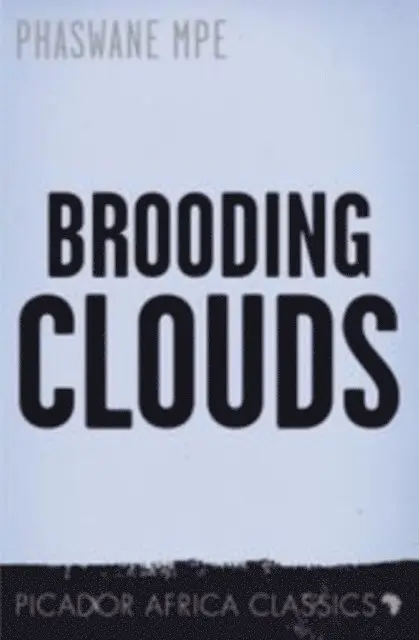 Phaswane Mpe - Brooding Clouds, E-bok. Tillgänglighet: Lägg i varukorg