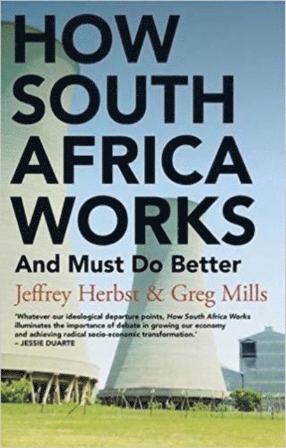 Greg Mills, Jeffrey Herbst - How South Africa Works, E-bok
