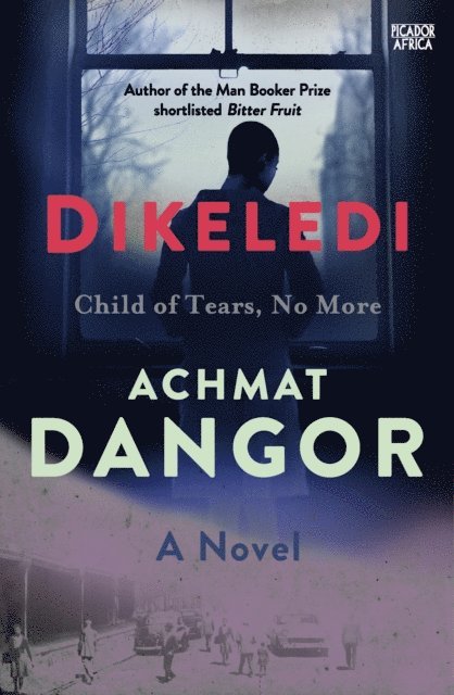 Achmat Dangor - Dikeledi, E-bok