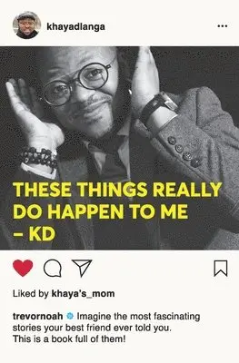 Khaya Dlanga - These Things Really Do Happen To Me, Häftad. Tillgänglighet: Lägg i varukorg