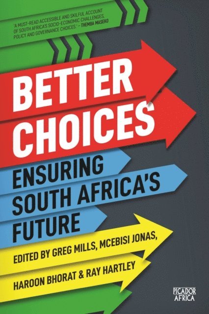Ray Hartley, Haroon Bhorat, Mcebisi Jonas, Greg Mills - Better Choices, E-bok