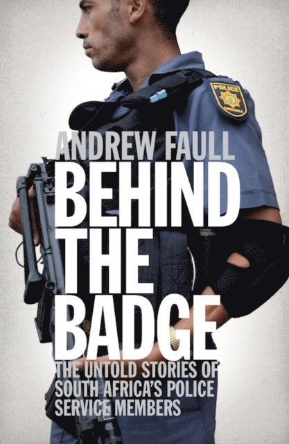 Andrew Faull - Behind the Badge, E-bok