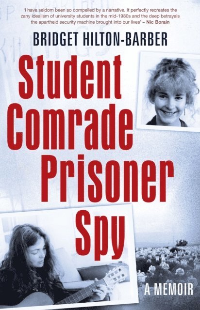 Bridget Hilton-Barber - Student Comrade Prisoner Spy, E-bok