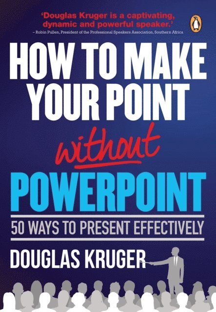 Douglas Kruger - How to make your point without PowerPoint, E-bok