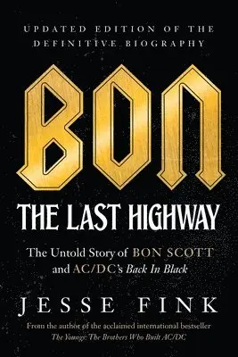 Jesse Fink - Bon: The Last Highway: The Untold Story of Bon Scott and Ac/DC's Back in Black, Updated Edition of the Definitive Biography, Häftad. Tillgänglighet: Lägg i varukorg
