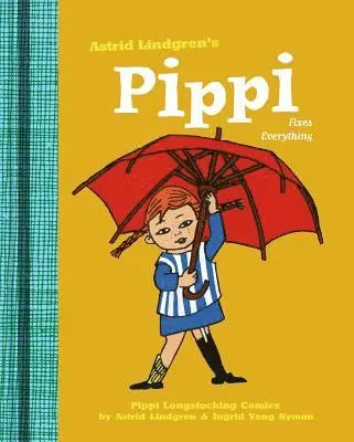 Astrid Lindgren, Ingrid Vang-Nyman - Pippi Fixes Everything, Inbunden