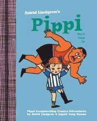 Astrid Lindgren - Pippi Won't Grow Up, Inbunden
