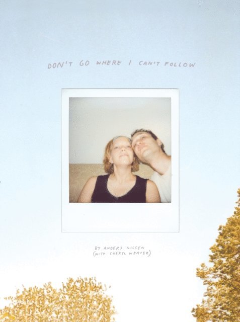 Anders Nilsen - Don't Go Where I Can't Follow, E-bok