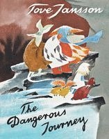 Tove Jansson - The Dangerous Journey, Inbunden