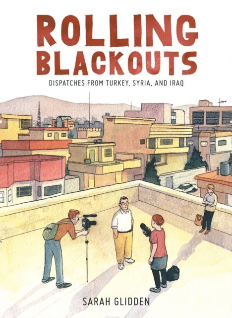 Sarah Glidden - Rolling Blackouts, E-bok