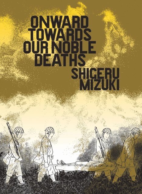 Shigeru Mizuki - Onward Towards Our Noble Deaths, E-bok