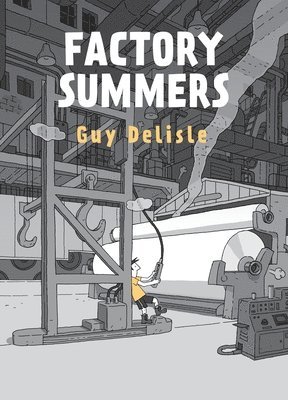 Delisle Guy - Factory Summers, Inbunden
