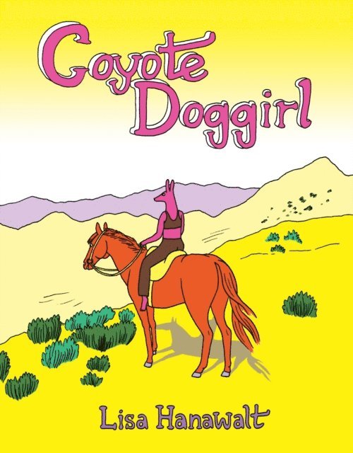 Lisa Hanawalt - Coyote Doggirl, E-bok