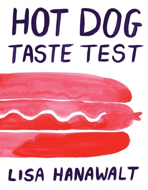Lisa Hanawalt - Hot Dog Taste Test, E-bok