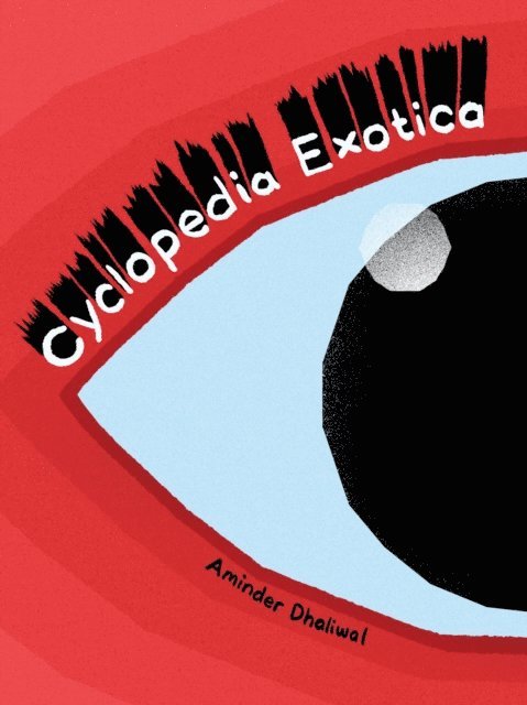 Aminder Dhaliwal - Cyclopedia Exotica, E-bok