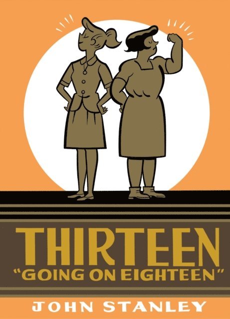 John Stanley - Thirteen Going on Eighteen, E-bok