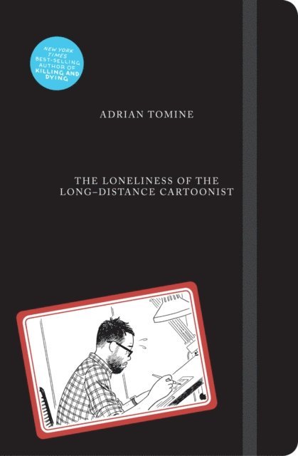 Adrian Tomine - Loneliness of the Long-Distance Cartoonist, E-bok