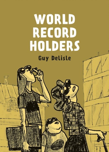 Guy Delisle - World Record Holders, E-bok