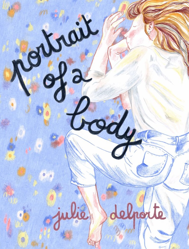 Julie Delporte - Portrait of a Body, Häftad