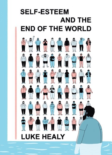 Luke Healy - Self-Esteem and the End of the World, E-bok