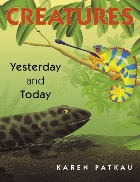Karen Patkau - Creatures Yesterday and Today, E-bok