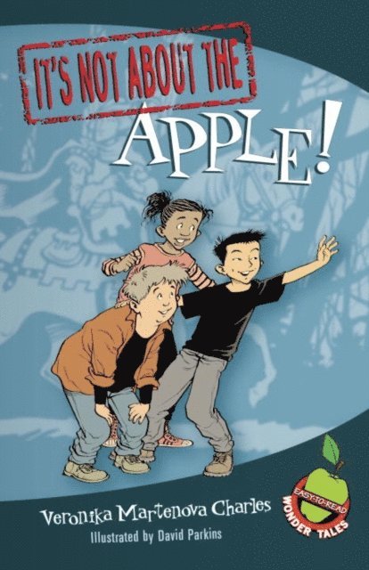 Veronika Martenova Charles - It's Not about the Apple!, E-bok