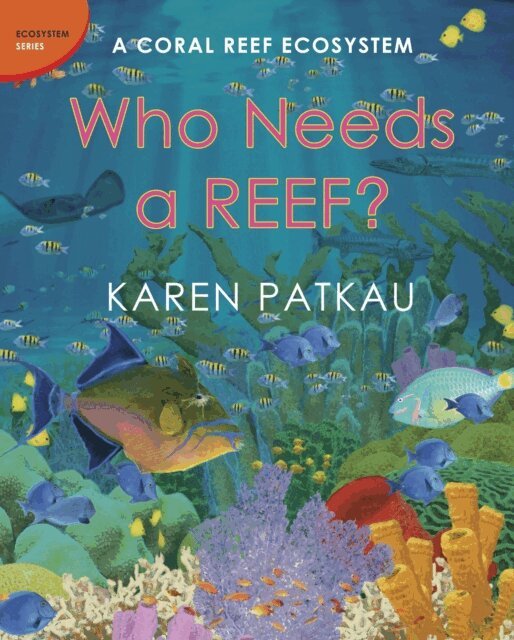 Karen Patkau - Who Needs a Reef?, E-bok