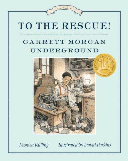 Monica Kulling - To the Rescue! Garrett Morgan Underground, E-bok