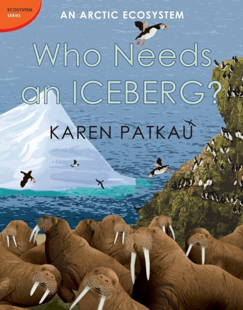 Karen Patkau - Who Needs an Iceberg?, E-bok