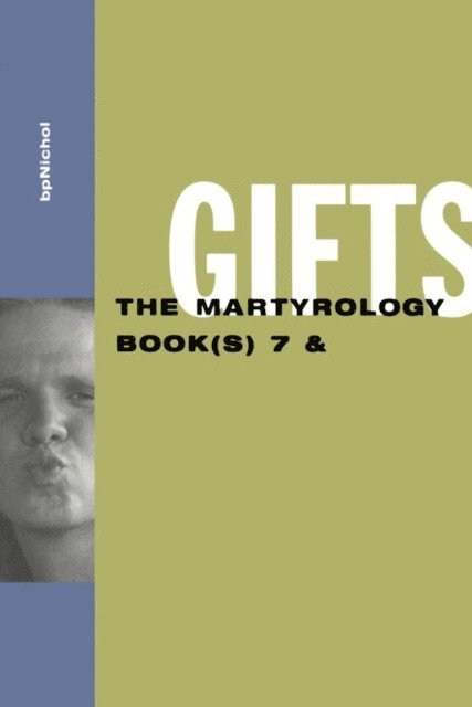 bp Nichol - Gifts: The Martyrology Book(s) 7 &, E-bok