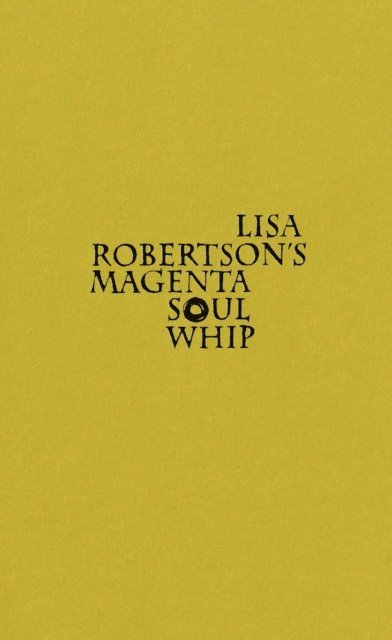 Lisa Robertson - Lisa Robertson's Magenta Soul Whip, E-bok