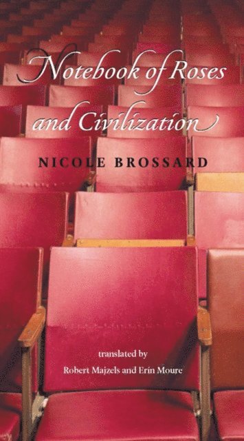 Nicole Brossard, Erin Moure - Notebook of Roses and Civilization, E-bok