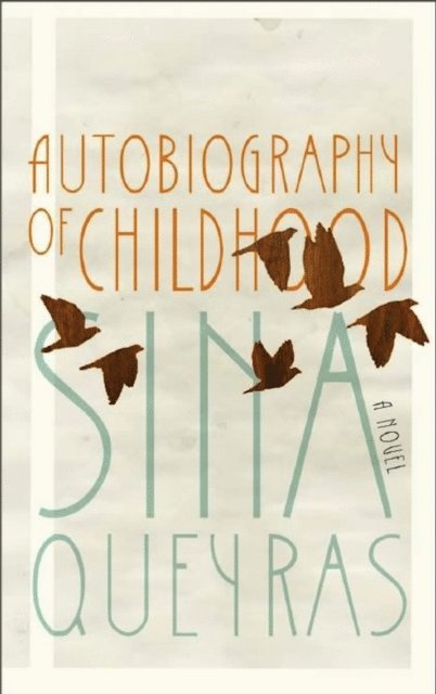 Sina Queyras - Autobiography of Childhood, E-bok