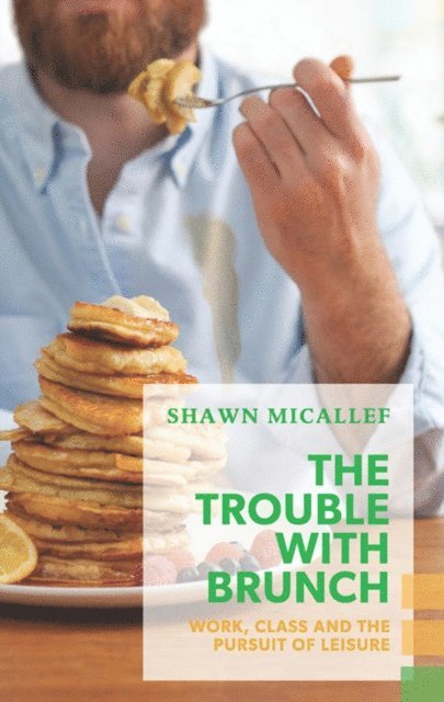 Shawn Micallef - Trouble with Brunch, E-bok