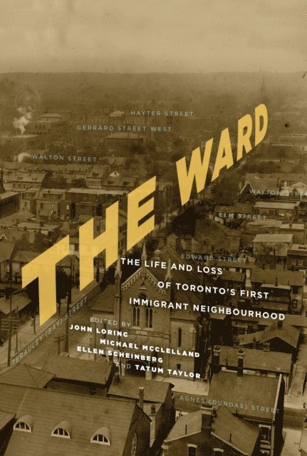 Tatum Taylor, Ellen Scheinberg, Michael McClelland, John Lorinc - Ward, E-bok
