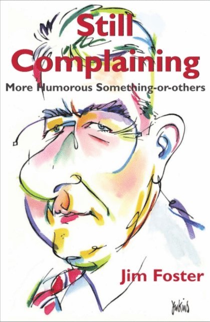 Jim Foster - Still Complaining, E-bok