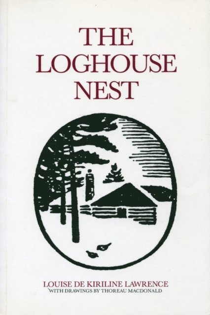 Louise de Kiriline Lawrence - Loghouse Nest, E-bok