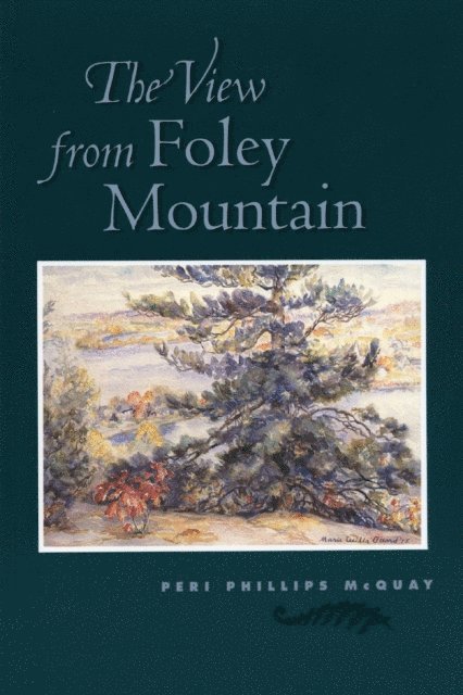 Peri Phillips McQuay - View From Foley Mountain, E-bok
